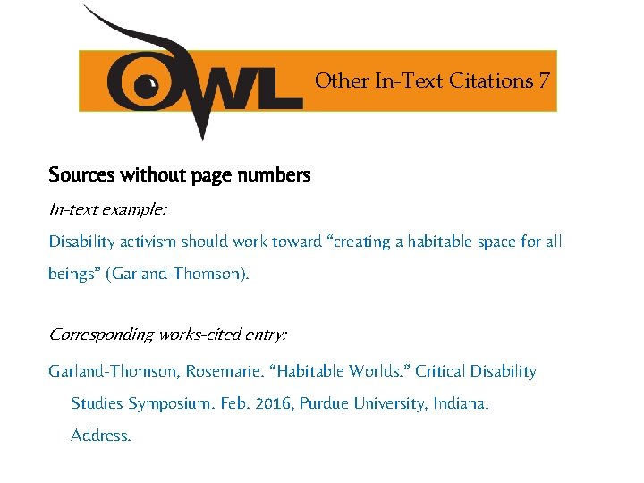 Other In-Text Citations 7 Sources without page numbers In-text example: Disability activism should work