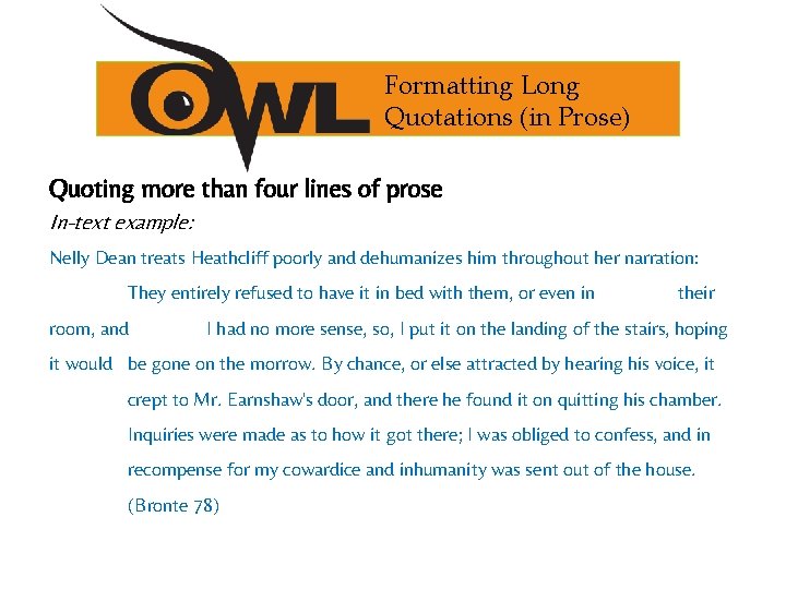 Formatting Long Quotations (in Prose) Quoting more than four lines of prose In-text example: