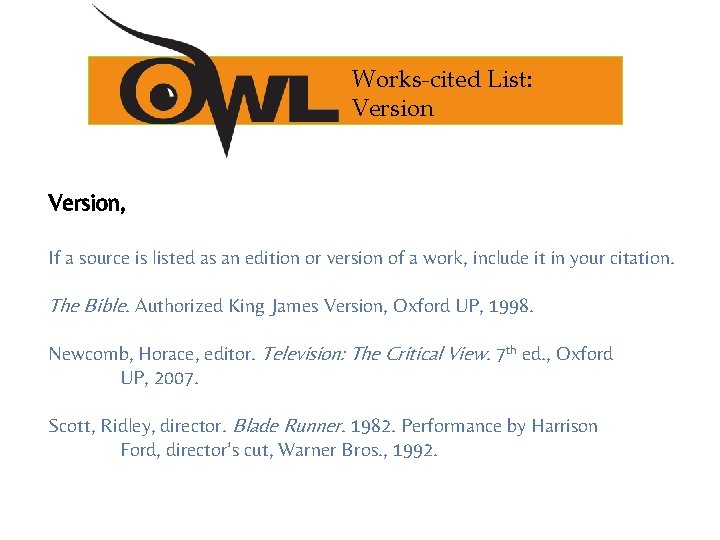 Works-cited List: Version, If a source is listed as an edition or version of