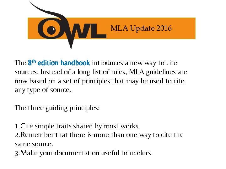 MLA Update 2016 The 8 th edition handbook introduces a new way to cite