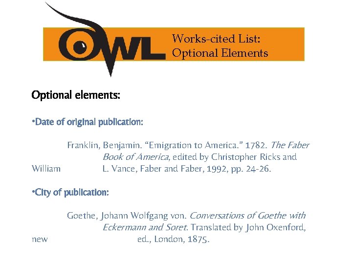 Works-cited List: Optional Elements Optional elements: • Date of original publication: Franklin, Benjamin. “Emigration