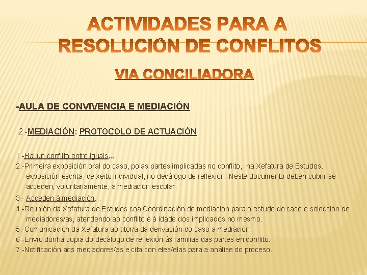 -AULA DE CONVIVENCIA E MEDIACIÓN 2. -MEDIACIÓN: PROTOCOLO DE ACTUACIÓN 1. -Hai un conflito