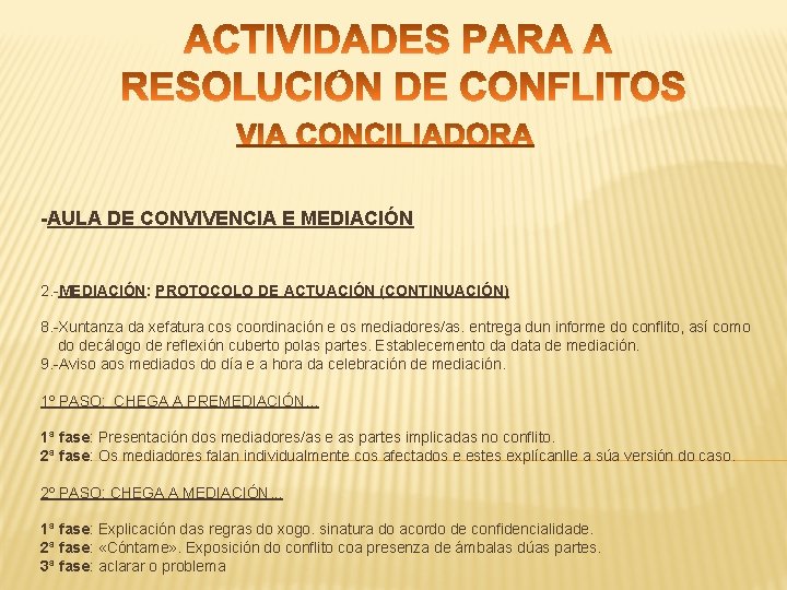 -AULA DE CONVIVENCIA E MEDIACIÓN 2. -MEDIACIÓN: PROTOCOLO DE ACTUACIÓN (CONTINUACIÓN) 8. -Xuntanza da