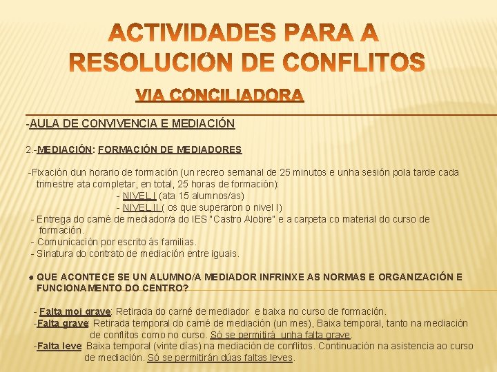 -AULA DE CONVIVENCIA E MEDIACIÓN 2. -MEDIACIÓN: FORMACIÓN DE MEDIADORES -Fixación dun horario de