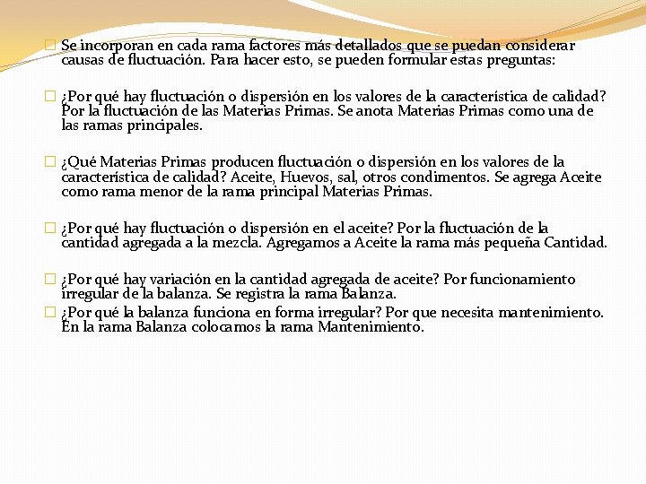 � Se incorporan en cada rama factores más detallados que se puedan considerar causas