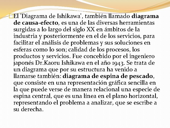 �El 'Diagrama de Ishikawa', también llamado diagrama de causa-efecto, es una de las diversas