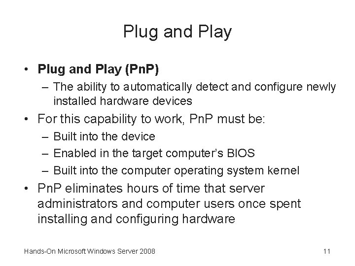 Plug and Play • Plug and Play (Pn. P) – The ability to automatically