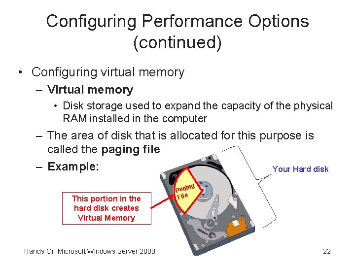 Configuring Performance Options (continued) • Configuring virtual memory – Virtual memory • Disk storage
