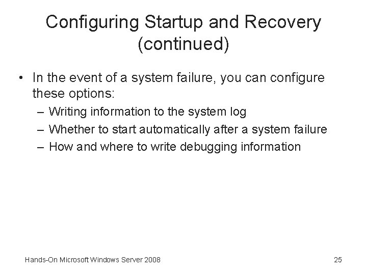Configuring Startup and Recovery (continued) • In the event of a system failure, you