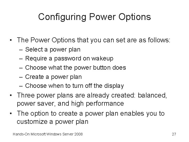 Configuring Power Options • The Power Options that you can set are as follows: