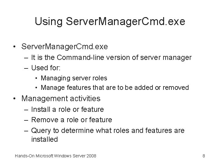 Using Server. Manager. Cmd. exe • Server. Manager. Cmd. exe – It is the