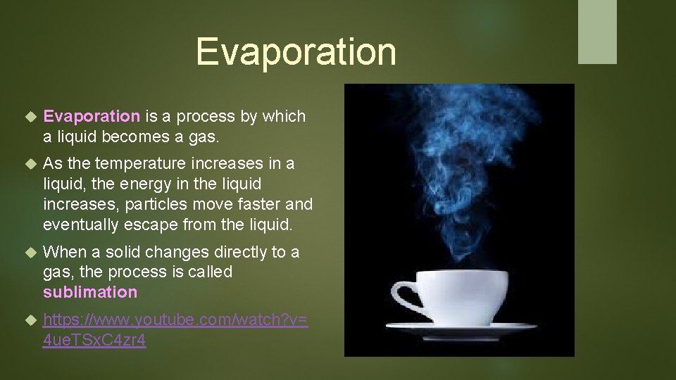 Evaporation is a process by which a liquid becomes a gas. As the temperature Evaporation is a process by which a liquid becomes a gas. As the temperature