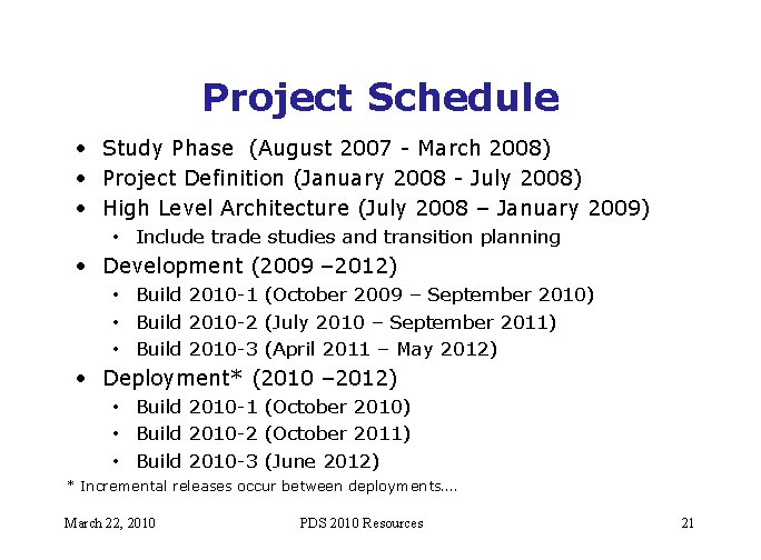 Project Schedule • Study Phase (August 2007 - March 2008) • Project Definition (January