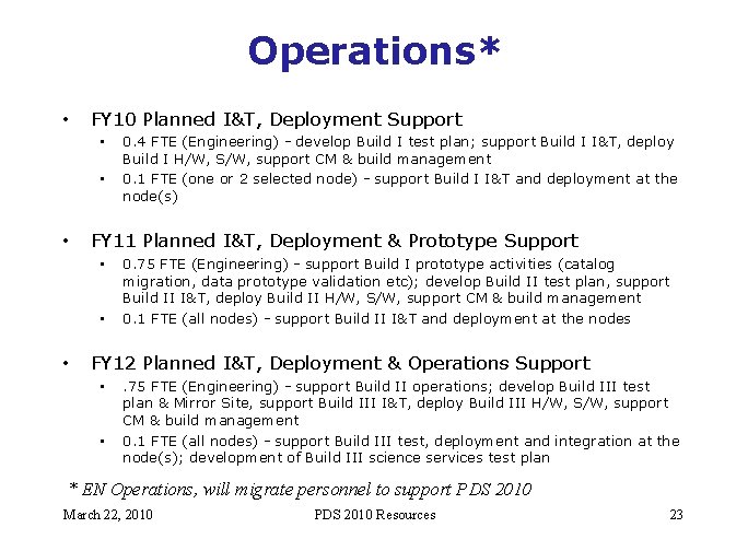 Operations* • FY 10 Planned I&T, Deployment Support • • • FY 11 Planned