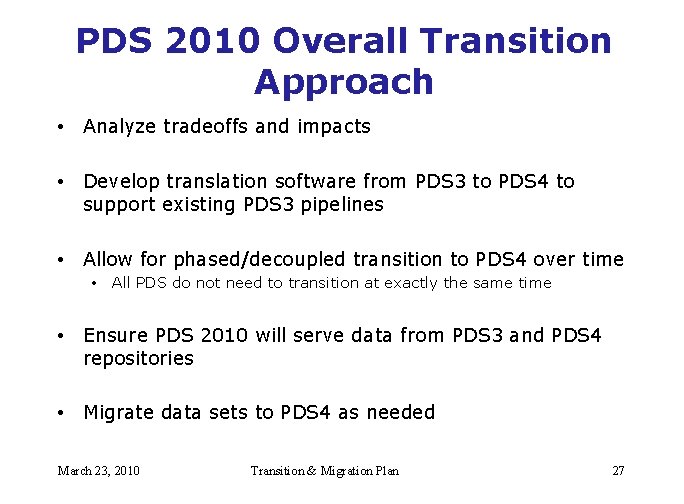 PDS 2010 Overall Transition Approach • Analyze tradeoffs and impacts • Develop translation software