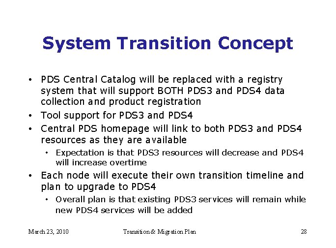 System Transition Concept • PDS Central Catalog will be replaced with a registry system