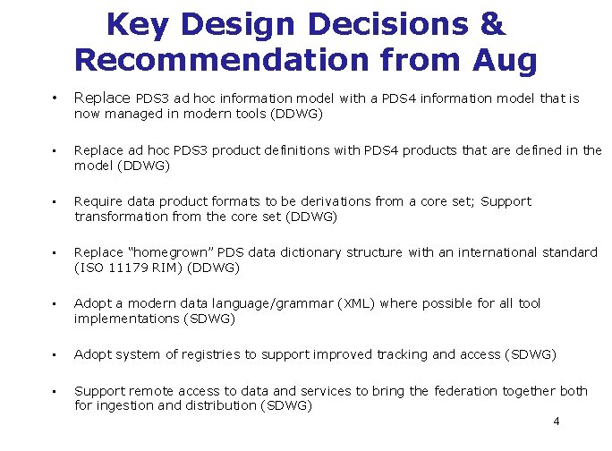 Key Design Decisions & Recommendation from Aug • Replace PDS 3 ad hoc information