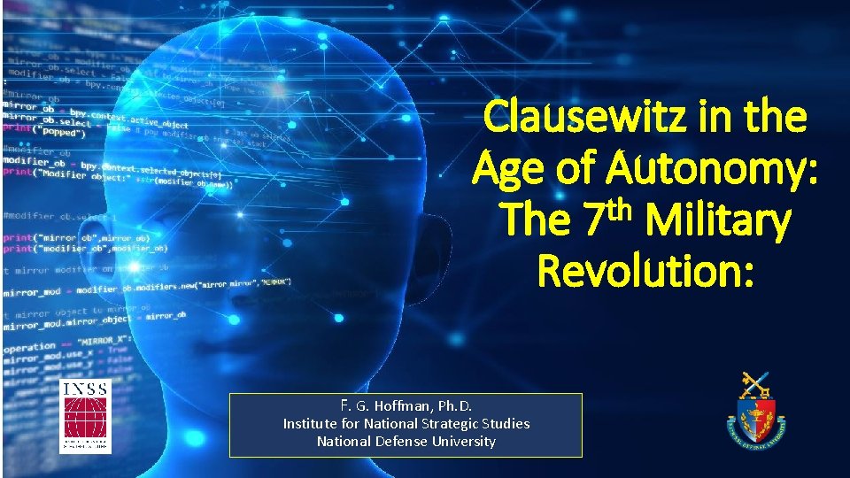 Clausewitz in the Age of Autonomy: th The 7 Military Revolution: F. G. Hoffman,