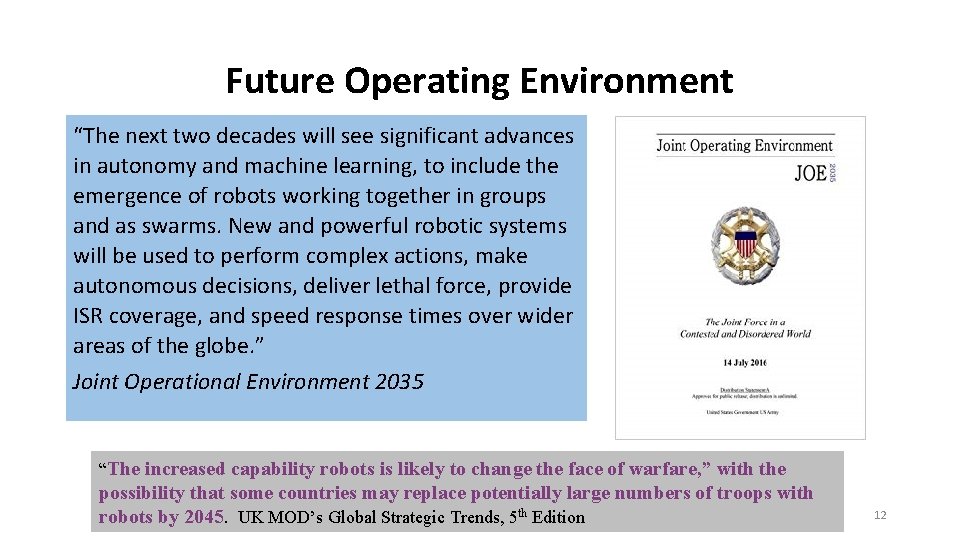 Future Operating Environment “The next two decades will see significant advances in autonomy and