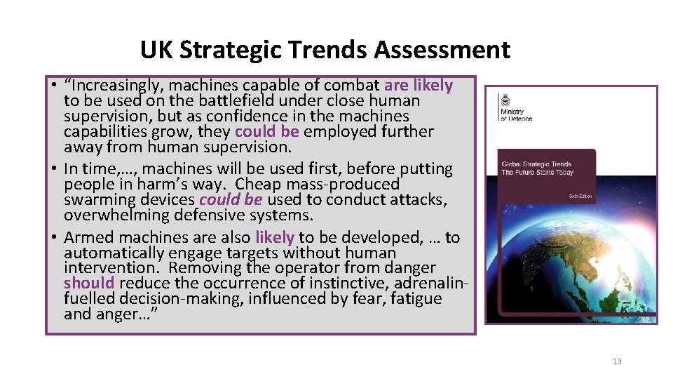 UK Strategic Trends Assessment • “Increasingly, machines capable of combat are likely to be