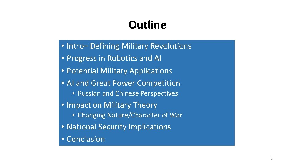 Outline • Intro– Defining Military Revolutions • Progress in Robotics and AI • Potential