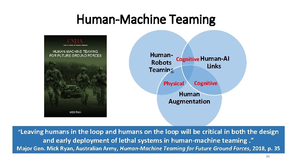 Human-Machine Teaming Human-AI Robots Cognitive Links Teaming Physical Cognitive Human Augmentation “Leaving humans in