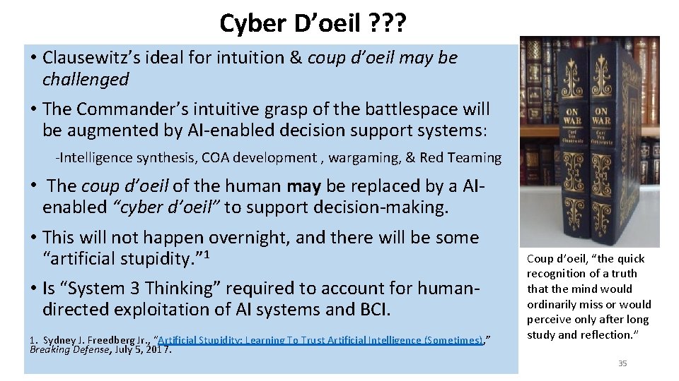 Cyber D’oeil ? ? ? • Clausewitz’s ideal for intuition & coup d’oeil may