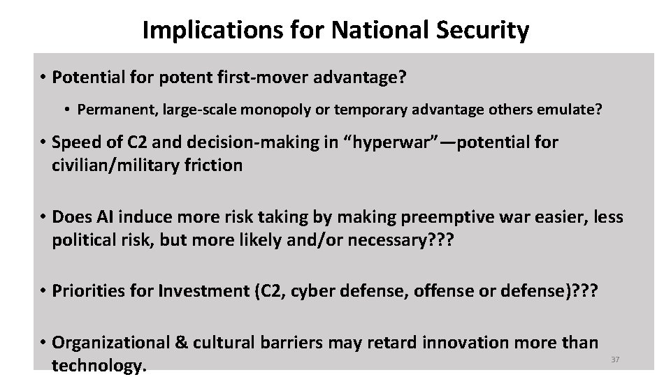 Implications for National Security • Potential for potent first-mover advantage? • Permanent, large-scale monopoly