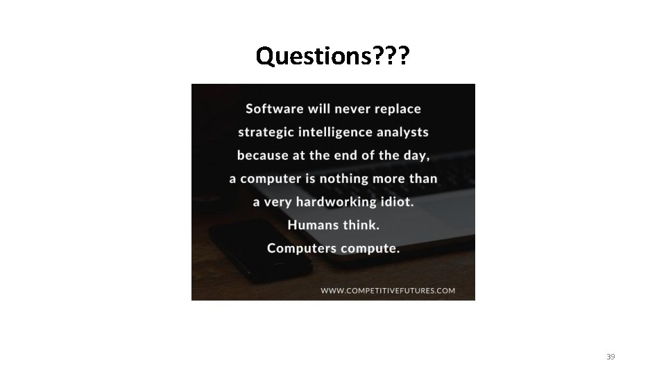 Questions? ? ? 39 