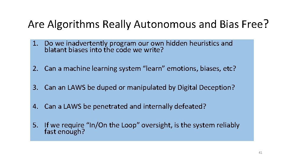 Are Algorithms Really Autonomous and Bias Free? 1. Do we inadvertently program our own