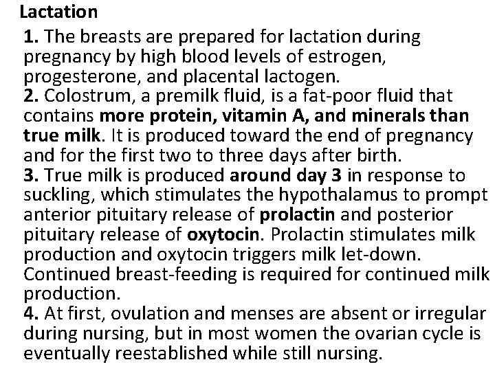  Lactation 1. The breasts are prepared for lactation during pregnancy by high blood