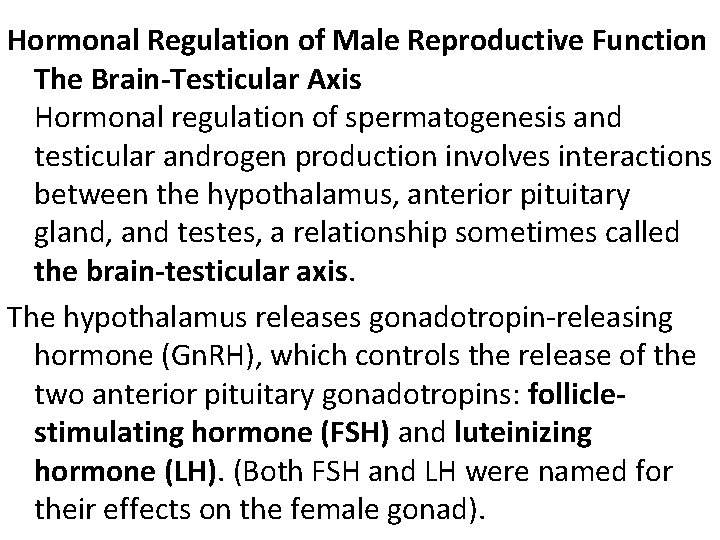 Hormonal Regulation of Male Reproductive Function The Brain-Testicular Axis Hormonal regulation of spermatogenesis and