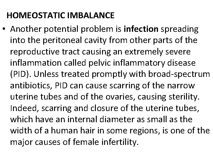  HOMEOSTATIC IMBALANCE • Another potential problem is infection spreading into the peritoneal cavity