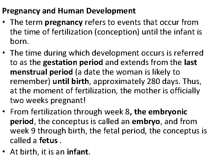 Pregnancy and Human Development • The term pregnancy refers to events that occur from