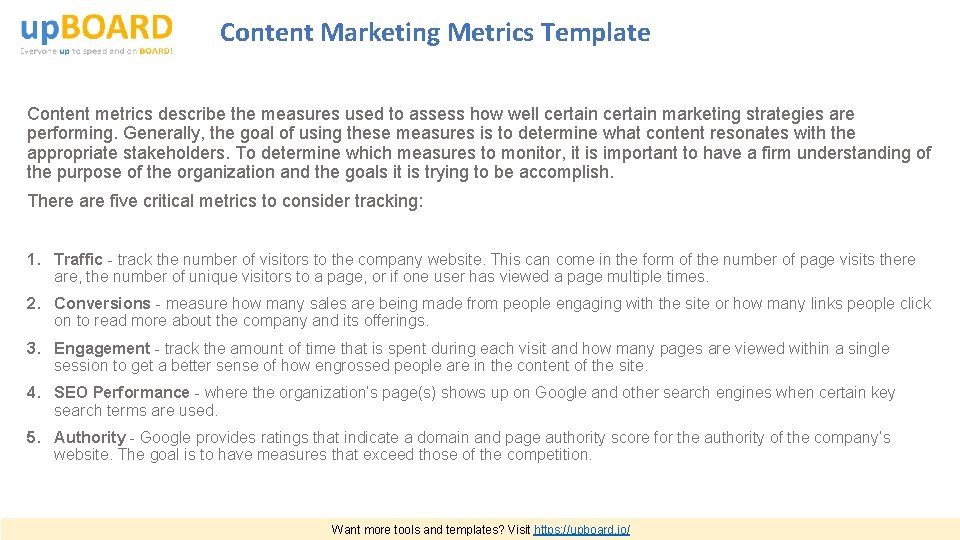 Content Marketing Metrics Template Content metrics describe the measures used to assess how well