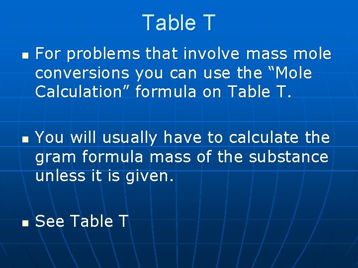 Table T n n n For problems that involve mass mole conversions you can
