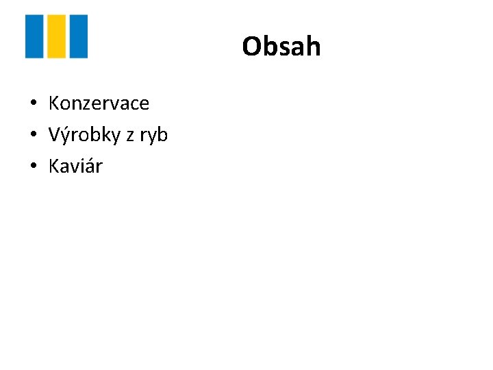 Obsah • Konzervace • Výrobky z ryb • Kaviár 