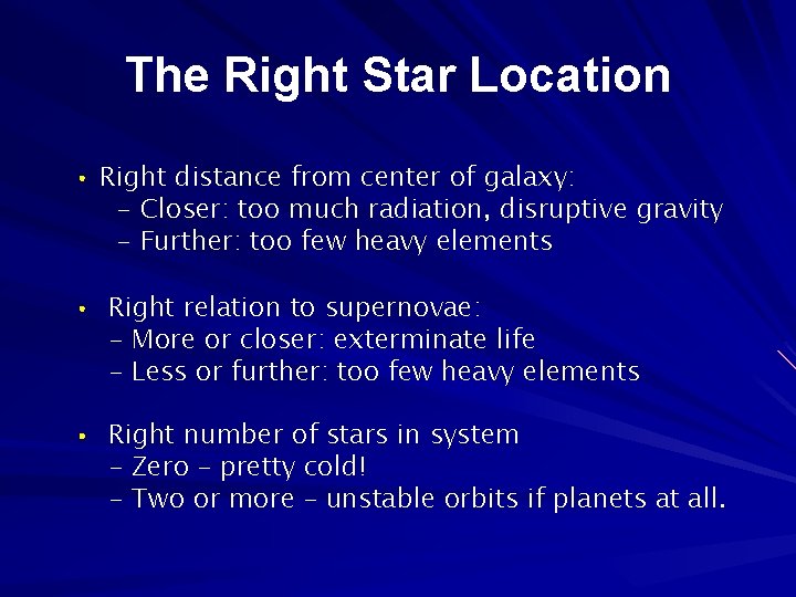 The Right Star Location • Right distance from center of galaxy: - Closer: too