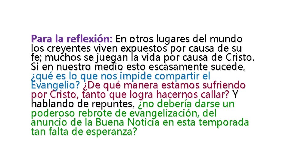 Para la reflexión: En otros lugares del mundo los creyentes viven expuestos por causa