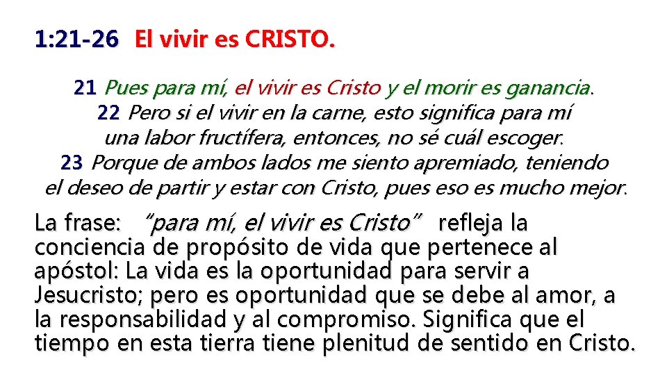 1: 21 -26 El vivir es CRISTO. 21 Pues para mí, el vivir es