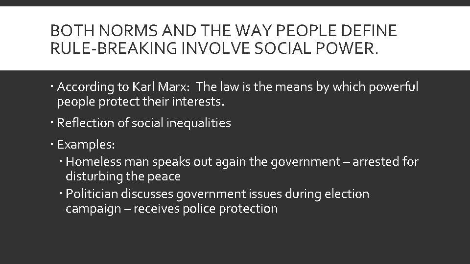 BOTH NORMS AND THE WAY PEOPLE DEFINE RULE-BREAKING INVOLVE SOCIAL POWER. According to Karl