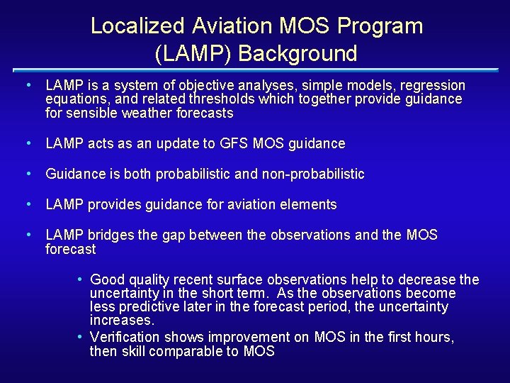 Localized Aviation MOS Program (LAMP) Background • LAMP is a system of objective analyses,