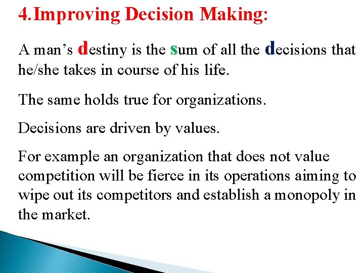 4. Improving Decision Making: A man’s destiny is the sum of all the decisions