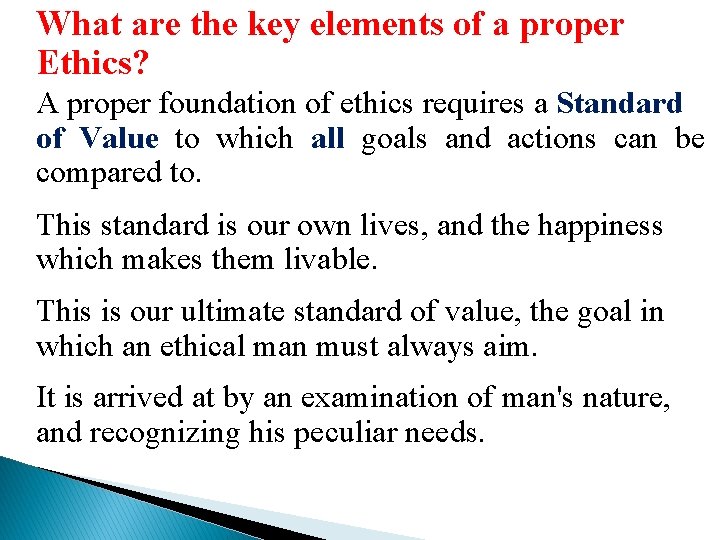 What are the key elements of a proper Ethics? A proper foundation of ethics