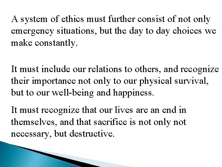  A system of ethics must further consist of not only emergency situations, but