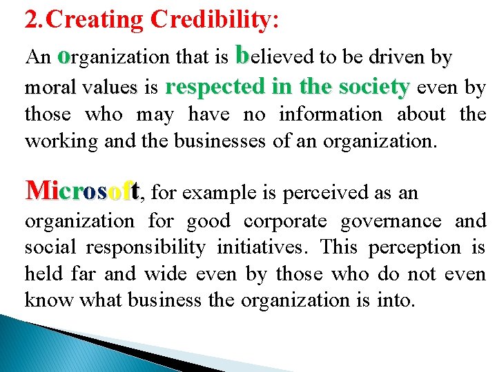 2. Creating Credibility: An organization that is believed to be driven by moral values