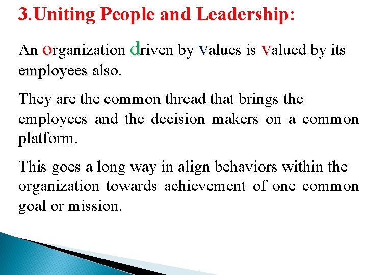 3. Uniting People and Leadership: An organization driven by values is valued by its