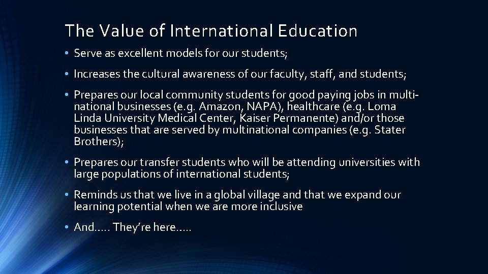 The Value of International Education • Serve as excellent models for our students; •