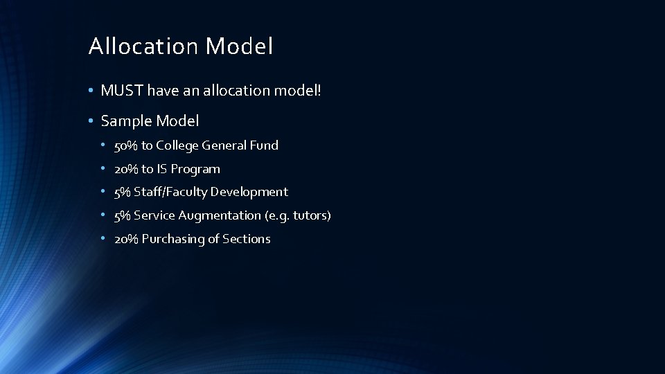 Allocation Model • MUST have an allocation model! • Sample Model • 50% to
