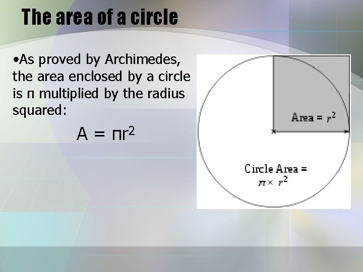 The area of a circle • As proved by Archimedes, the area enclosed by The area of a circle • As proved by Archimedes, the area enclosed by